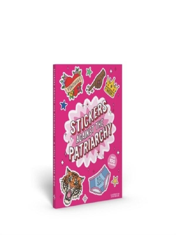 LITTLE STICKER BOOKS - STICKERS AGAINST THE PATRIARCHY - A LITTLE STICKER BOOK - ILLUSTRATIONS, COUL