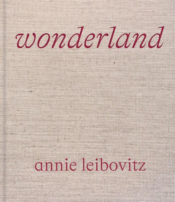 ANNIE LEIBOVITZ : WONDERLAND