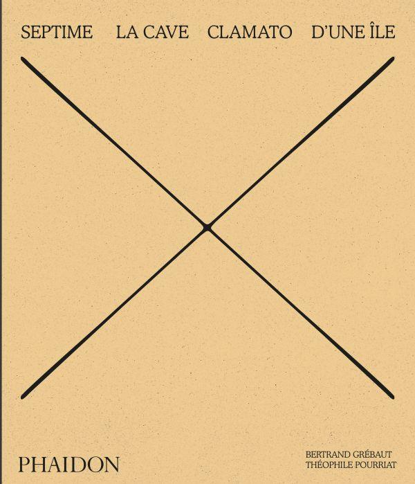 SEPTIME - LA CAVE, CLAMATO, D'UNE ILE