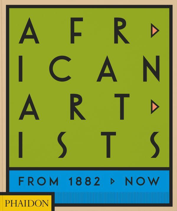AFRICAN ARTISTS - FROM 1882 TO NOW