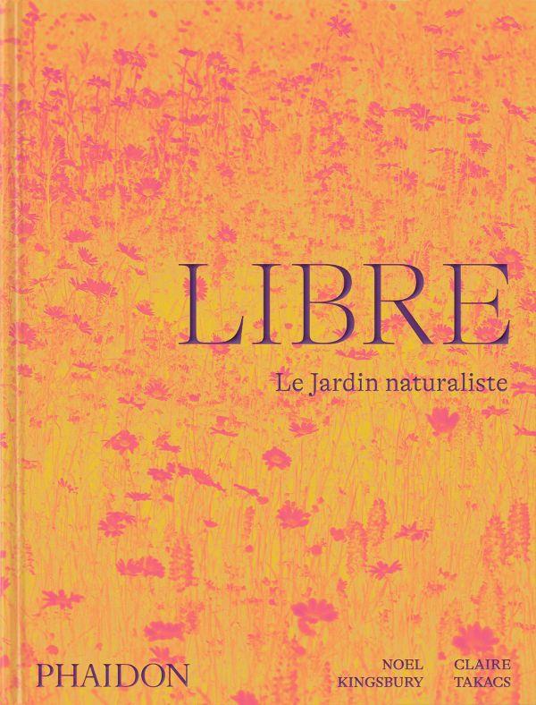 LIBRE - LE JARDIN NATURALISTE - ILLUSTRATIONS, COULEUR
