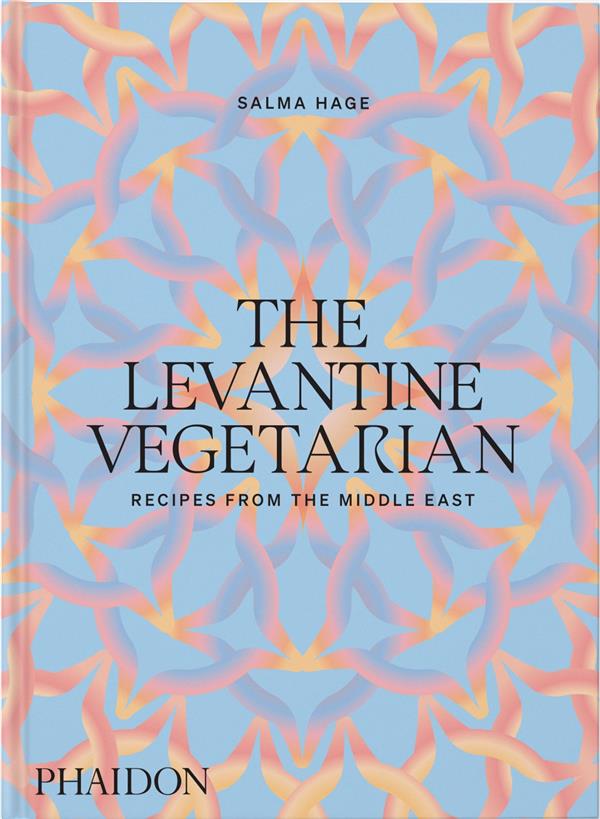 THE LEVANTINE VEGETARIAN - RECIPES FROM THE MIDDLE EAST - ILLUSTRATIONS, COULEUR