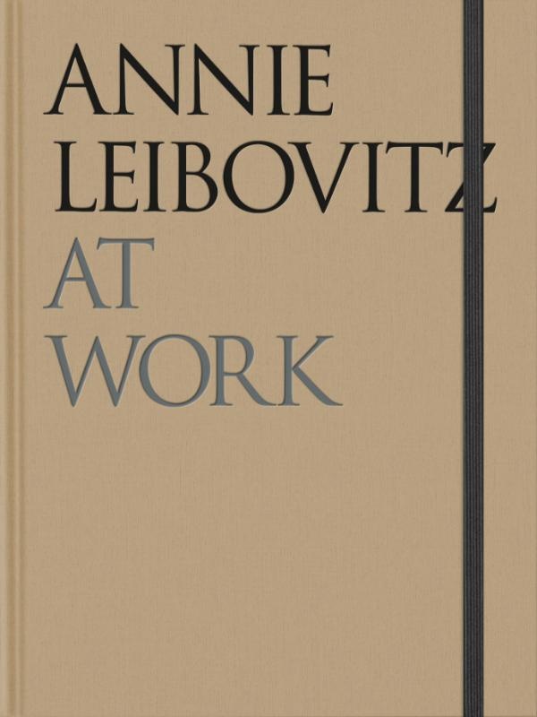 ANNIE LEIBOVITZ AT WORK - REVISED EDITION