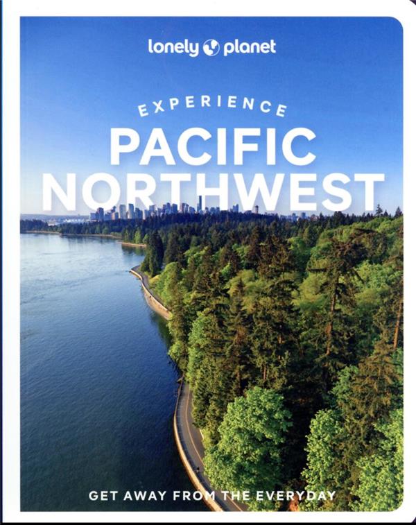 EXPERIENCE PACIFIC NORTHWEST 1ED -ANGLAIS-
