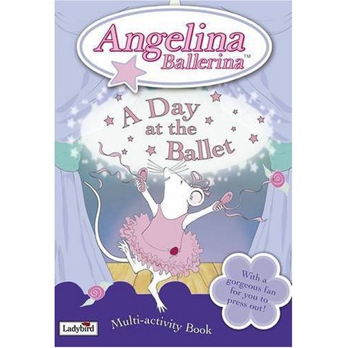 ANGELINA BALLERINA - A DAY AT THE BALLET MULTI-ACTIVITY BOOK