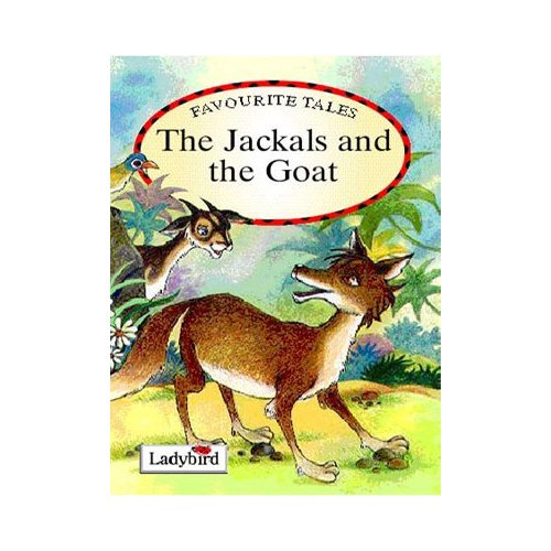 FAVOURITE TALES: THE JACKALS AND THE GOAT: LADYBIRD FAVOURITE TALES