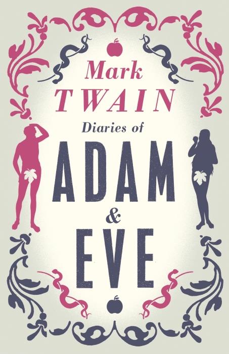 DIARIES OF ADAM AND EVE - ANNOTATED EDITION