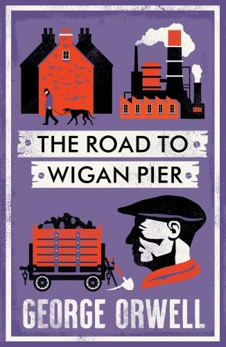 THE ROAD TO WIGAN PIER - NEW ANNOTATED EDITION