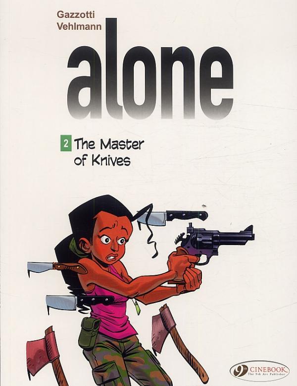 ALONE - TOME 2 THE MASTER OF KNIVES - VOL02
