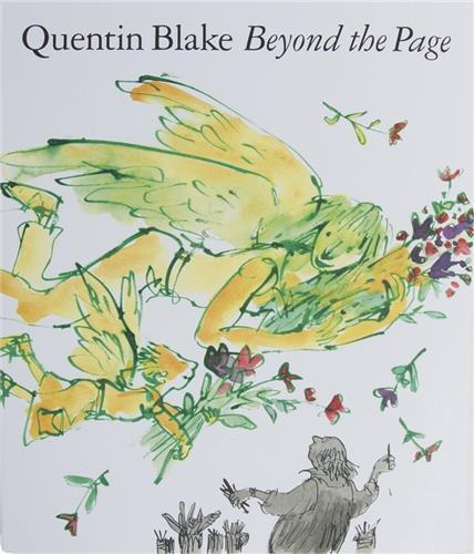 QUENTIN BLAKE BEYOND THE PAGE (PAPERBACK) /ANGLAIS