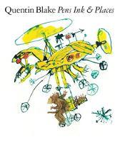 QUENTIN BLAKE PENS INK & PLACES (HARDBACK) /ANGLAIS