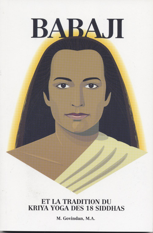 BABAJI ET LA TRADITION DU KRIYA YOGA DES 18 SIDDHAS - 3E EDITION