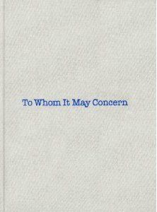LOUISE BOURGEOIS & GARY INDIANA TO WHOM IT MAY CONCERN /ANGLAIS