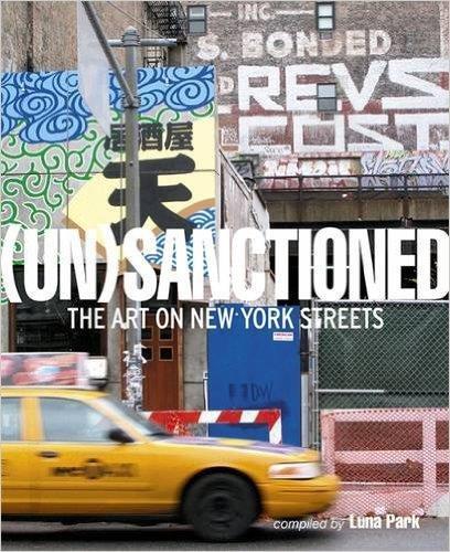 (UN)SANCTIONNED THE ART ON NEW YORK STREETS /ANGLAIS