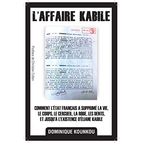 L'AFFAIRE KABILE: COMMENT L'ETAT FRANCAIS A SUPPRIME LA VIE, LE CORPS, LE CERCUEIL, LA ROBE, LES DEN