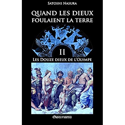 QUAND LES DIEUX FOULAIENT LA TERRE II LES DOUZE DIEUX DE L'OLYMPE