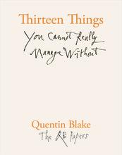 THIRTEEN THINGS YOU CANNOT REALLY MANAGE WITHOUT (THE QB PAPERS) /ANGLAIS