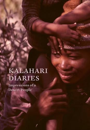KALAHARI DIARIES - IMPRESSIONS OF A DESERT PEOPLE