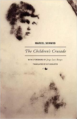 MARCEL SCHWOB THE CHILDREN'S CRUSADE /ANGLAIS