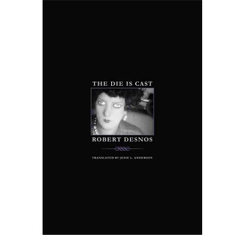 ROBERT DESNOS THE DIE IS CAST /ANGLAIS