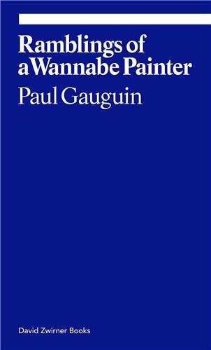 PAUL GAUGUIN RAMBLINGS OF A WANNABE PAINTER /ANGLAIS