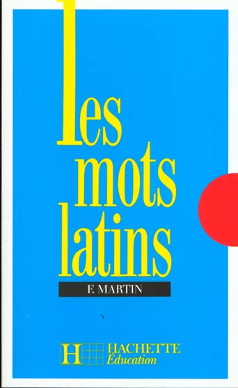 LES MOTS LATINS - 6E A 3E - LIVRE DE L'ELEVE - EDITION 1977