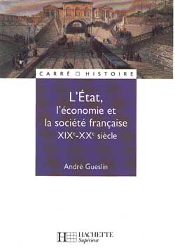 L'ETAT, L'ECONOMIE ET LA SOCIETE FRANCAISE - XIXE - XXE SIECLE
