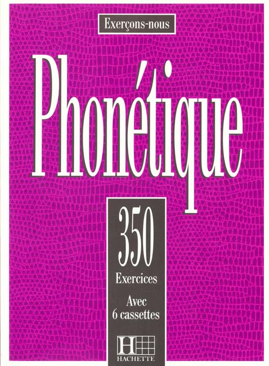 LES 350 EXERCICES - PHONETIQUE - LIVRE DE L'ELEVE