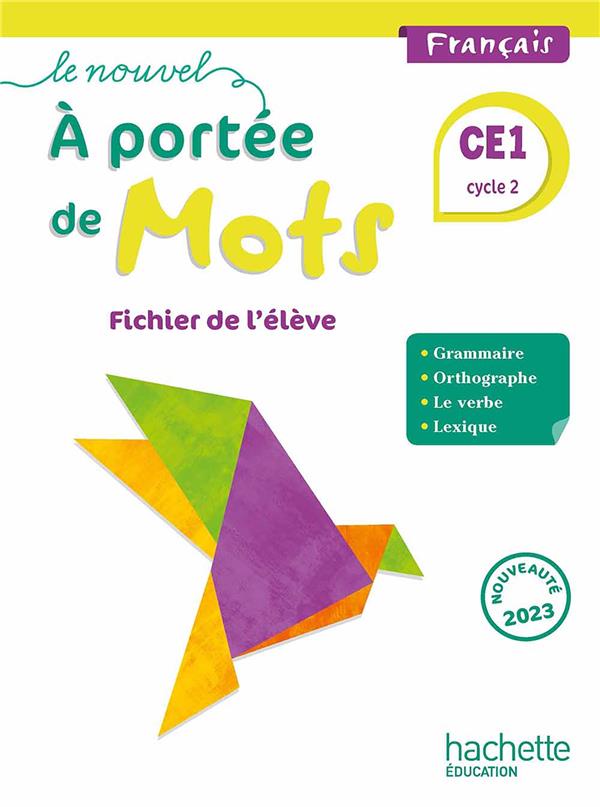 LE NOUVEL A PORTEE DE MOTS CE1 - FICHIER ELEVE - ED. 2023