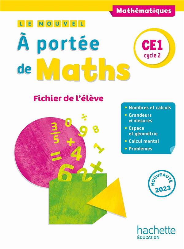 LE NOUVEL A PORTEE DE MATHS CE1 - FICHIER ELEVE - ED. 2023