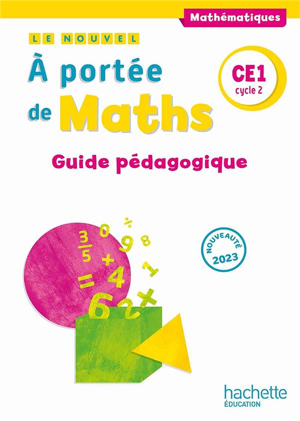 LE NOUVEL A PORTEE DE MATHS CE1 - GUIDE PEDAGOGIQUE - ED. 2023