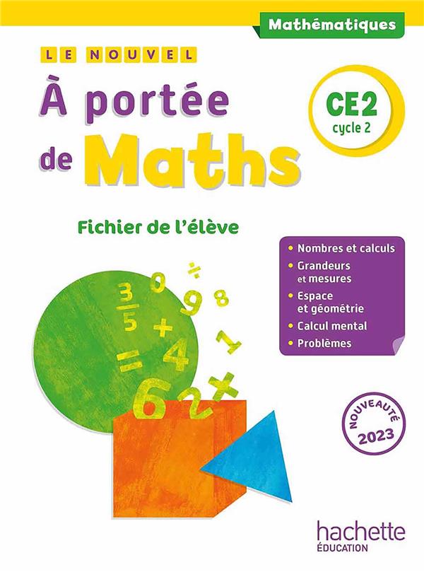 LE NOUVEL A PORTEE DE MATHS CE2 - FICHIER ELEVE - ED. 2023