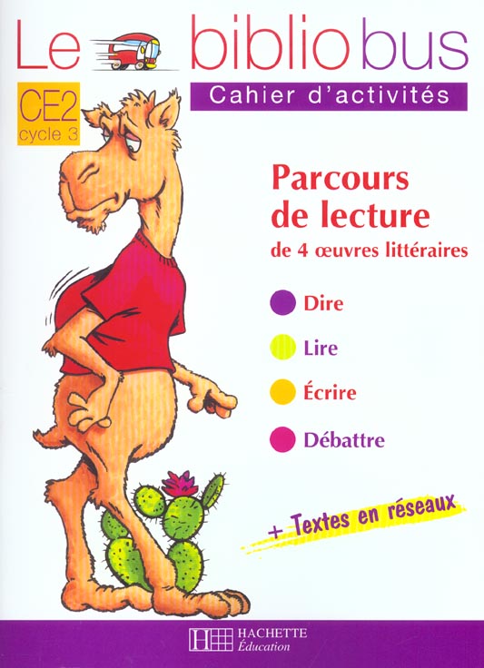 LE BIBLIOBUS N 1 CE2 - COMMENT LE CHAMEAU ACQUIT SA BOSSE - CAHIER D'ACTIVITES - ED.2003 - PARCOURS