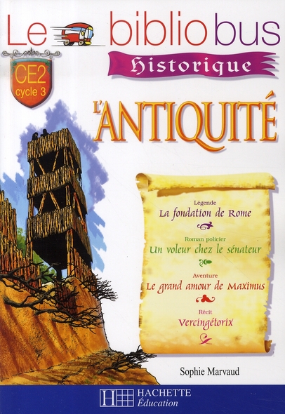 LE BIBLIOBUS N  21 CE2 - L'ANTIQUITE - LIVRE DE L'ELEVE - ED.2007