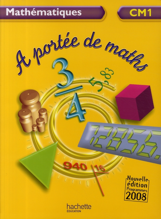 A PORTEE DE MATHS CM1 - LIVRE DE L'ELEVE - ED.2009