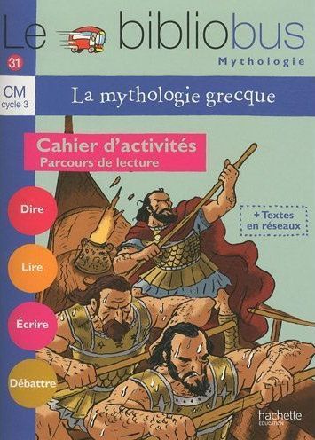 LE BIBLIOBUS N 31 CM - LA MYTHOLOGIE GRECQUE - CAHIER ELEVE - ED.2010