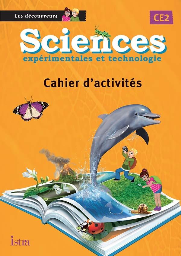 SCIENCES CE2 LES DECOUVREURS - CAHIER ELEVE - EDITION 2013