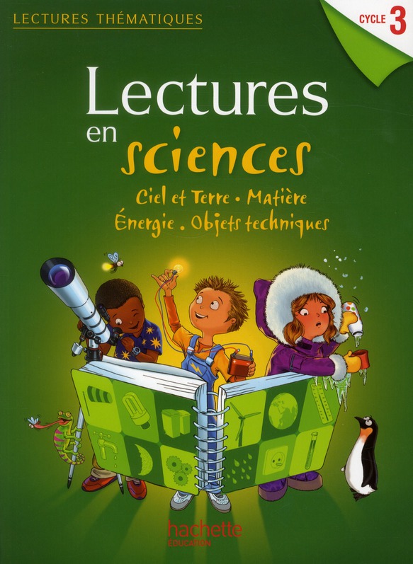 LECTURES THEMATIQUES - SCIENCES CYCLE 3 - MANUEL ELEVE - EDITION 2012