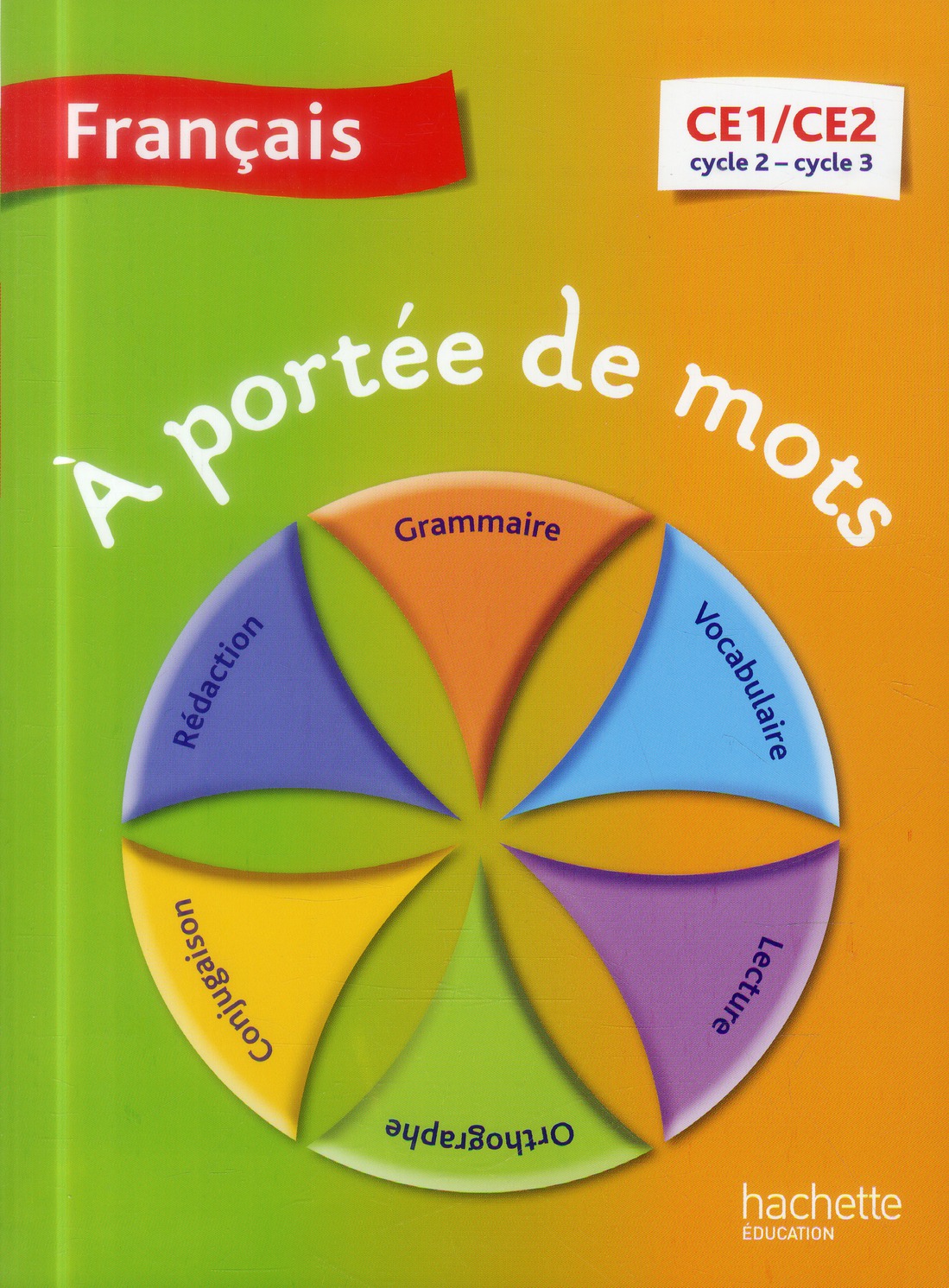 A PORTEE DE MOTS - FRANCAIS CE1-CE2 - LIVRE ELEVE - ED. 2014