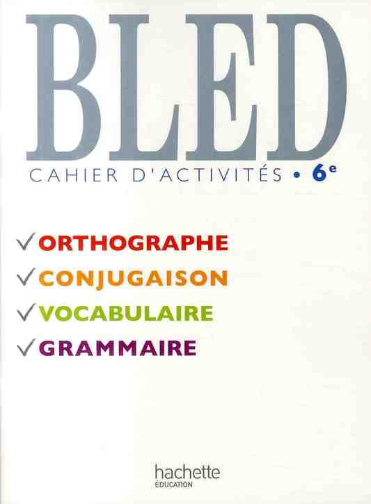 BLED 6E - CAHIER D'ACTIVITES - EDITION 2009