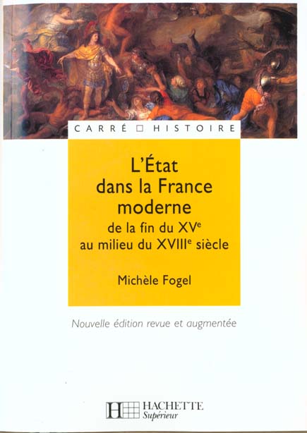 L'ETAT DANS LA FRANCE MODERNE - DE LA FIN DU XVE A LA FIN DU XVIIIE SIECLE