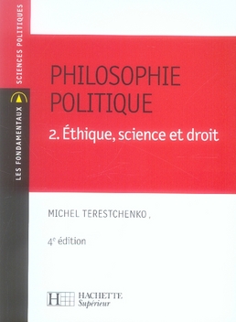 PHILOSOPHIE POLITIQUE 2. ETHIQUE, SCIENCE ET DROIT