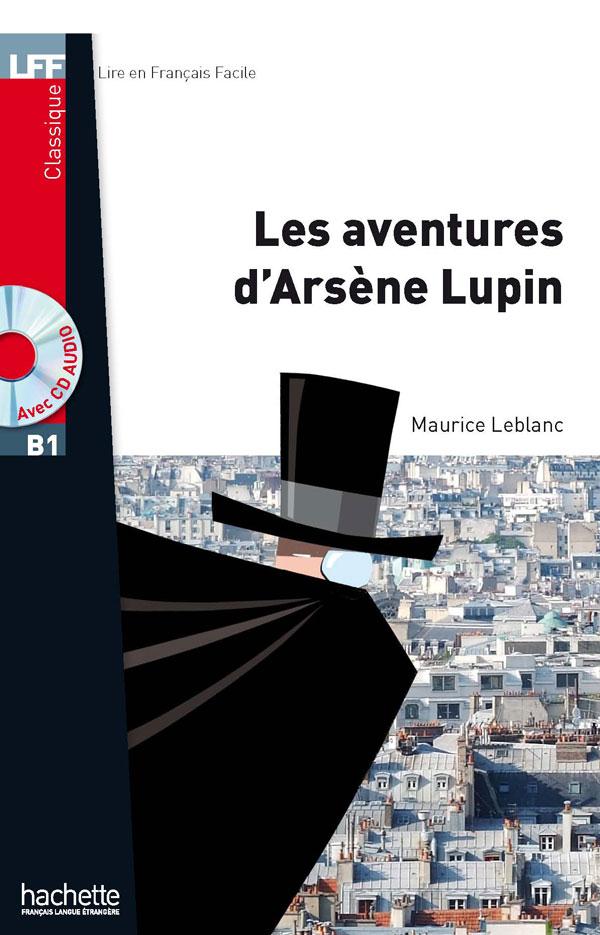 CLASSIQUES - T01 - LFF B1 : LES AVENTURES D'ARSENE LUPIN + AUDIO MP3  TELECHARGEABLE - LES AVENTURES