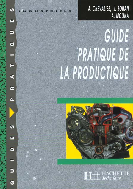 GUIDE PRATIQUE DE LA PRODUCTIQUE - LIVRE ELEVE - ED.2000 - COLLECTION GUIDES PRATIQUES