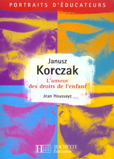 JANUSZ KORCZAK - L'AMOUR DES DROITS DE L'ENFANT