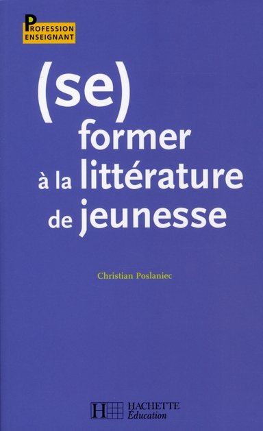 (SE) FORMER A LA LITTERATURE DE JEUNESSE