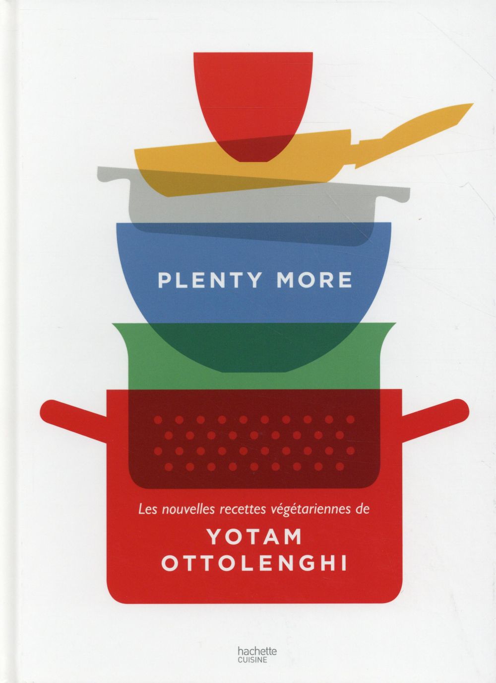 PLENTY MORE - LES NOUVELLES RECETTES VEGETARIENNES DE YOTAM OTTOLENGHI