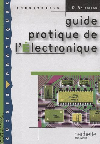 GUIDE PRATIQUE DE L'ELECTRONIQUE - LIVRE ELEVE - ED.2009