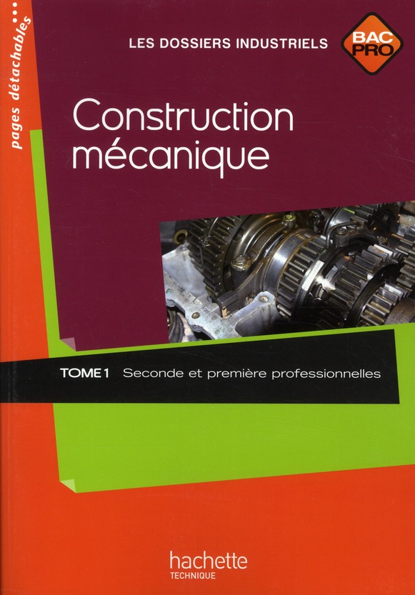 CONSTRUCTION MECANIQUE 2DE ET 1RE BAC PRO - LIVRE ELEVE - ED.2010