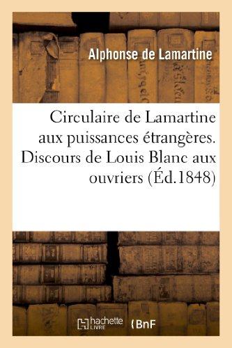 CIRCULAIRE DE LAMARTINE AUX PUISSANCES ETRANGERES. DISCOURS DE LOUIS BLANC AUX OUVRIERS - , 1RE SEAN